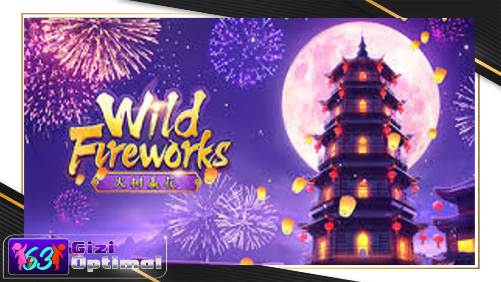 Keseruan Bermain Slot Wild Fireworks PG